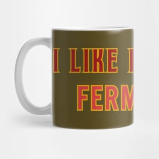 I Like My Cider FERMENTED. Classic Cider Style. Mug